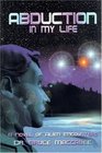 Abduction In My Life A Novel of Alien Encounters