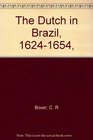 The Dutch in Brazil 16241654