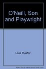 O'Neill Son and Playwright