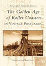 The Golden Age of Roller Coasters