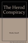 The Herod Conspiracy