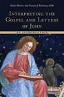 Interpreting the Gospel and Letters of John An Introduction