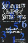 Surviving the Top Ten Challenges of Software Testing A PeopleOriented Approach