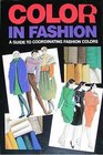 Color in Fashion A Guide to Coordinating Fashion Colors