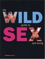 The Wild Guide to Sex and Loving
