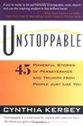 Unstoppable 45 Powerful Stories of Perseverance and Triumph from People Just Like You