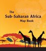 The SubSaharan Africa Map Book