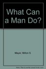 What Can a Man Do
