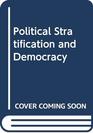 Political Stratification and Democracy