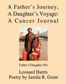 A Father's Journey A Daughter's Voyage A Cancer Journal Father I Daughter We