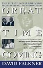 Great Time Coming: The Life Of Jackie Robinson From Baseball to Birmingham