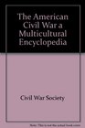 The American Civil War a Multicultural Encyclopedia