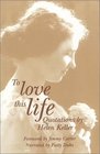 To Love This Life, Quotations by Helen Keller