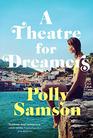 A Theatre for Dreamers A Novel