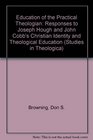 Education of the Practical Theologian Responses to Joseph Hough and John Cobb's Christian Identity and Theological Education