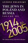 The Jews in Poland and Russia Volume 3 19142005
