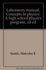Laboratory manual Concepts in physics A high school physics program 2d ed