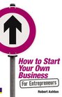 How to start your own business for entrepreneurs