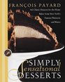 Simply Sensational Desserts  140 Classics for the Home Baker from New York's Famous Patisserie and Bistro