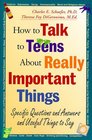 How to Talk to Teens About Really Important Things  Specific Questions and Answers and Useful Things to Say
