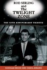Rod Serling and The Twilight Zone The Official 50th Anniversary Tribute