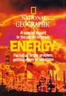 National Geographic a Special Report in the Public Interest  Energy  Facing up to the Problem Getting Down to the Solutions Energy a National Geographic Special Report February 1981