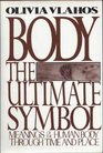 Body the Ultimate Symbol