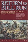 RETURN TO BULL RUN THE CAMPAIGN AND BATTLE OF SECOND MANASSAS