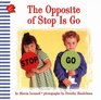 The Opposite of Stop Is Go