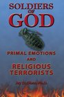Soldiers of God  Primal Emotions and Religious Terrorists