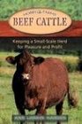 Beef Cattle: Keeping a Small-Scale Herd for Pleasure and Profit (Hobby Farms)