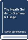 The Heath Guide to Grammar and Usage
