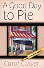 A Good Day to Pie (Pie Shop, Bk 1)