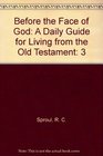 Before the Face of God A Daily Guide for Living from the Old Testament