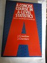 A Concise Course in Advanced Level Statistics With Worked Examples