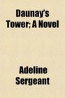 Daunay's Tower A Novel