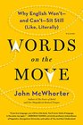 Words on the Move Why English Won't  and Can't  Sit Still