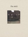 Matthias Petrus Schaller The Mill