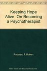 Keeping Hope Alive On Becoming a Psychotherapist