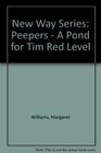 New Way Series Peepers  A Pond for Tim Red Level