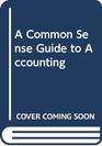 Common Sense Guide to Accounting