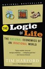 The Logic of Life The Rational Economics of an Irrational World