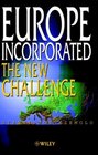 Europe Incorporated The New Challenge