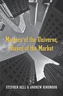 Masters of the Universe Slaves of the Market