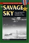 The Savage Sky: Life and Death in a Bomber over Germany in 1944 (Stackpole Military History)
