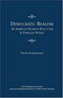 Democratic Realism An American Foreign Policy For a Unipolar World