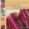 Afghans  Throws A StepbyStep Guide to Knit and Crochet Designs Patterns and Techniques