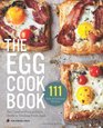 The Egg Cookbook The Creative FarmtoTable Guide to Cooking Fresh Eggs