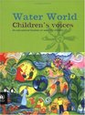 Water World Children's Voices An Educational Booklet On Water For Children