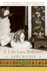 A Life Less Ordinary A Memoir